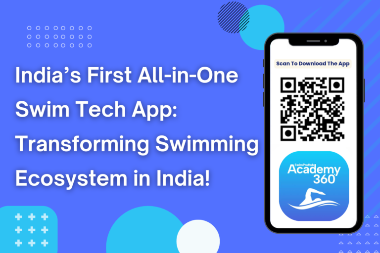 India’s First All-in-One Swim Tech App: Transforming Swimming Eco-System In India!