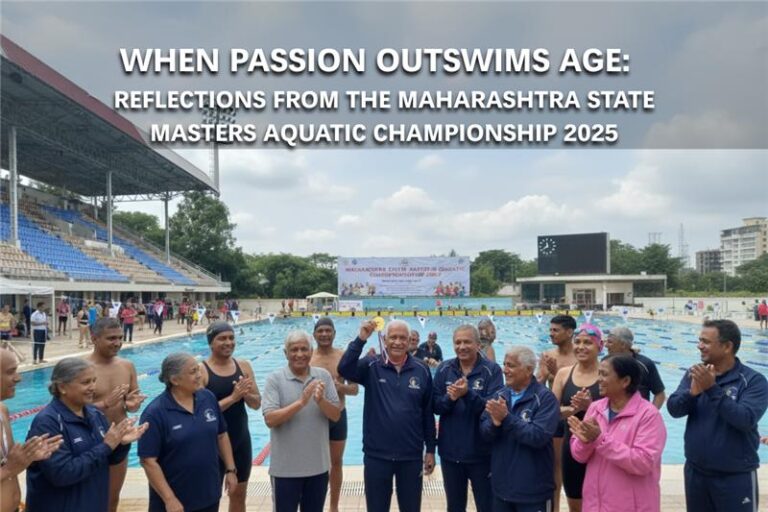 When Passion Outswims Age: Reflections from the Maharashtra State Masters Aquatic Championship 2025